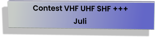 Contest VHF UHF SHF +++ Juli