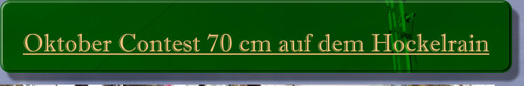 Oktober Contest 70 cm auf dem Hockelrain